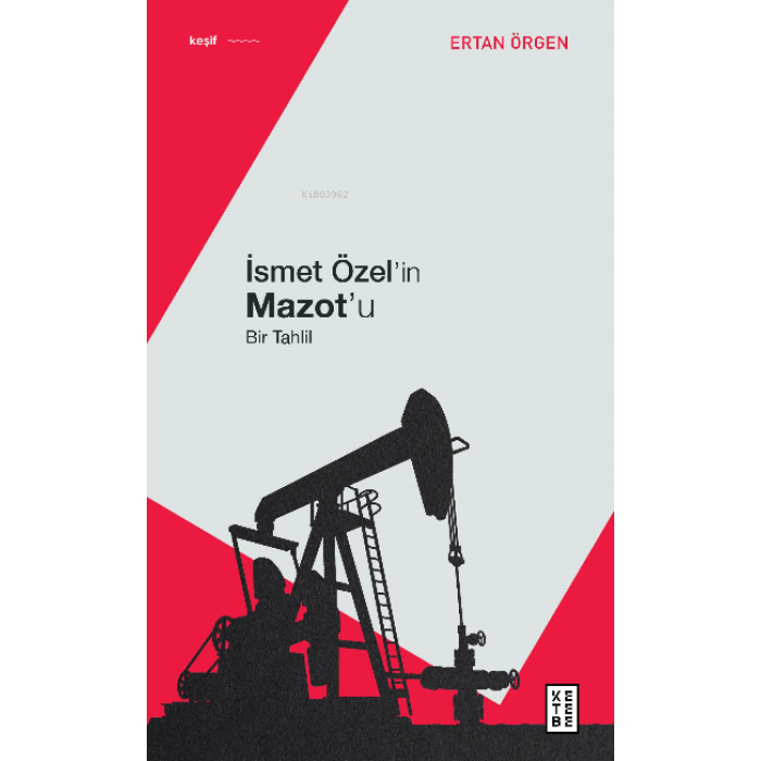 İsmet Özelin Mazotu;Bir Tahlil