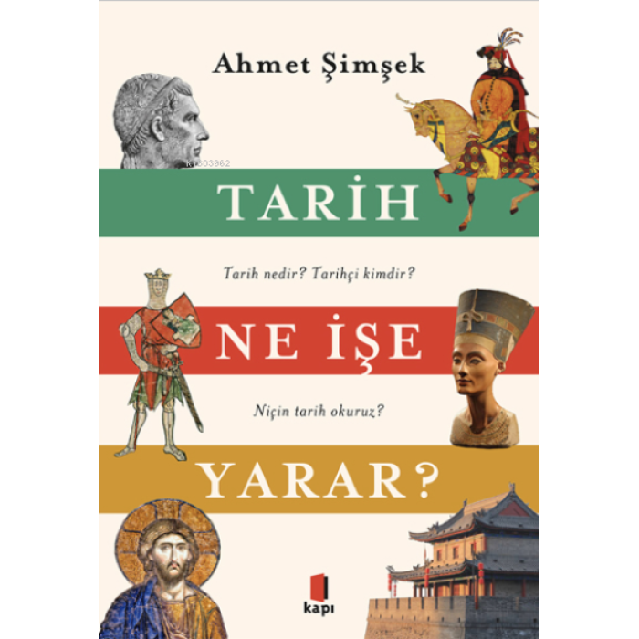 Tarih Ne İşe Yarar? ;Tarih nedir? Tarihçi kimdir? Niçin tarih Okuruz?