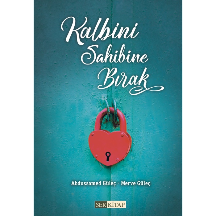 Kalbini Sahibine Bırak - Abdussamed Güleç, Merve Güleç