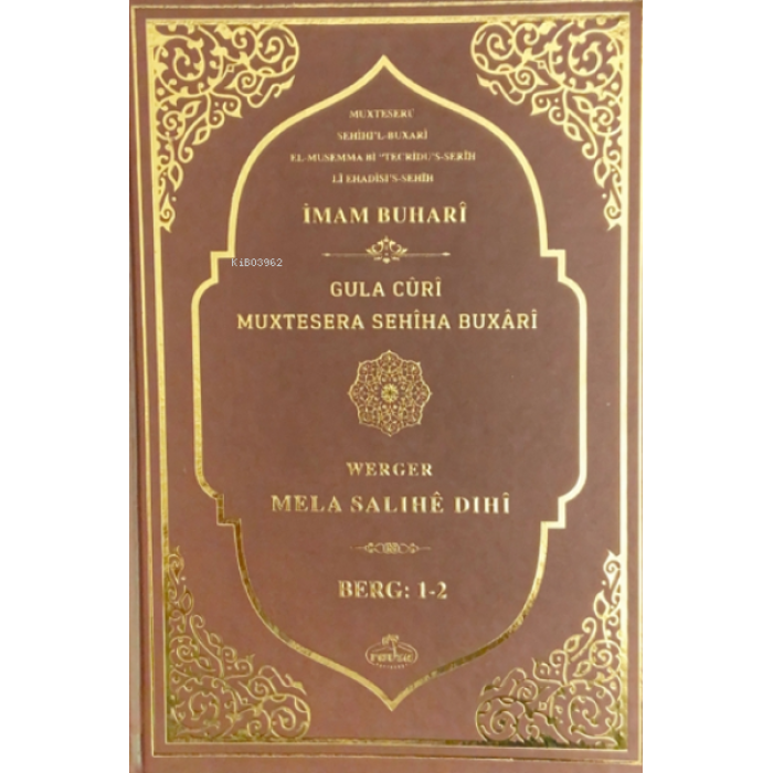 Sahihi Buhari Muhtasarı - Tecrid-i Sahih Kürtçe Tercümesi Gula Cûrî Muxtesera