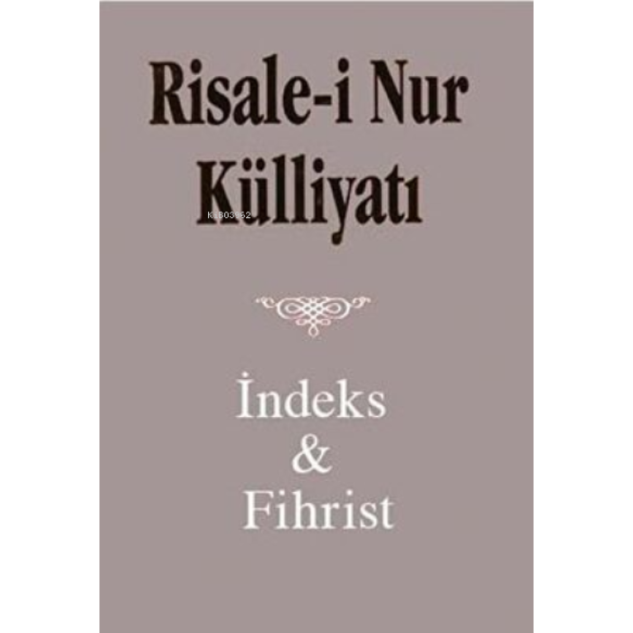 Risale i Nur Külliyatı;İndeks ve Fihristi