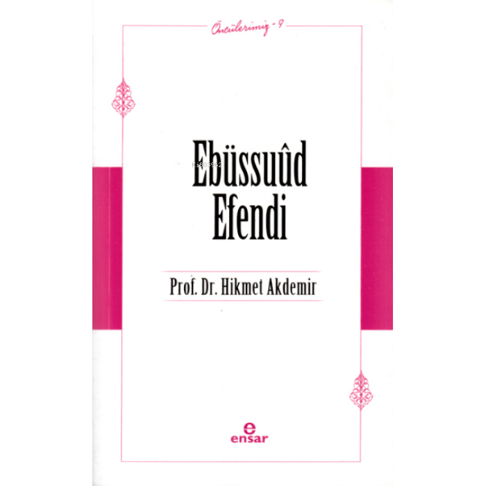 Ebüssuûd Efendi (Öncülerimiz-9)