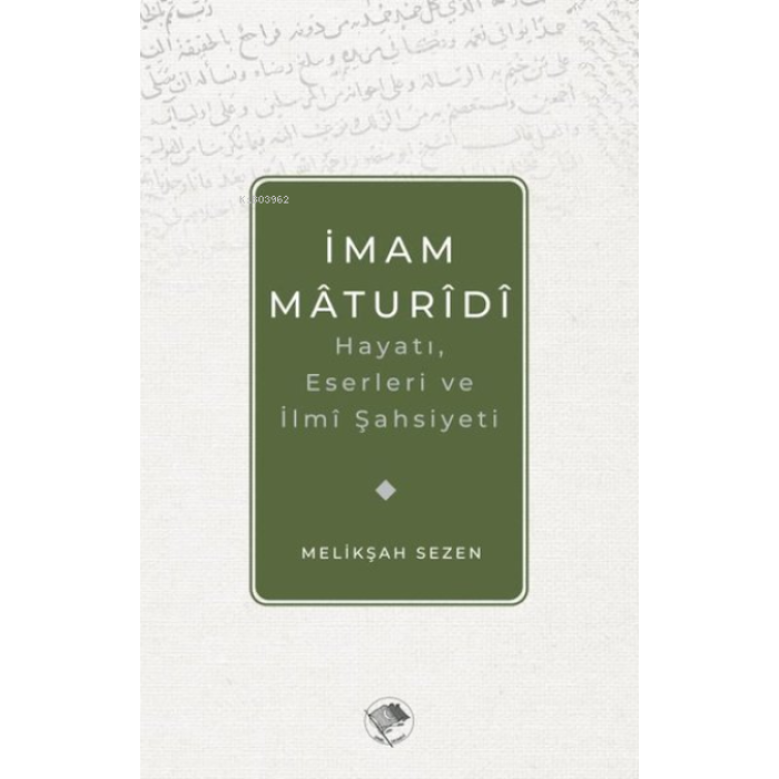 İmam Maturidi: Hayatı, Eserleri ve İlmi Şahsiyeti