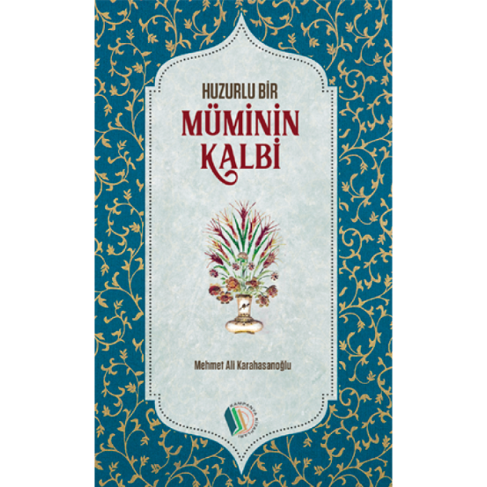 Huzurlu Bir Müminin Kalbi - Mehmet Ali Karahasanoğlu