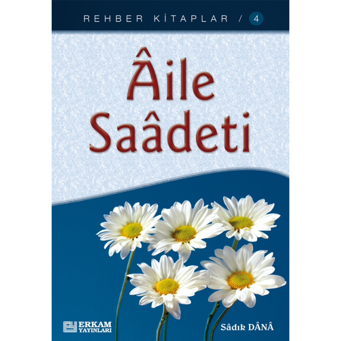 Rehber Kitaplar Serisi - 4 / Aile Saadeti - Musa Topbaş