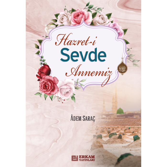 Hz. Sevde Annemiz - Adem Saraç