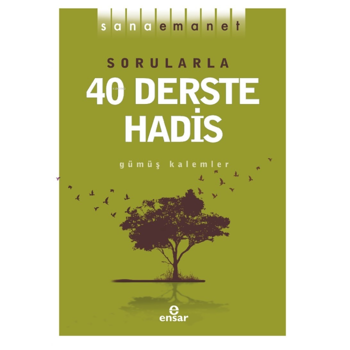 Sana Emanet - Sorularla 40 Derste Hadis