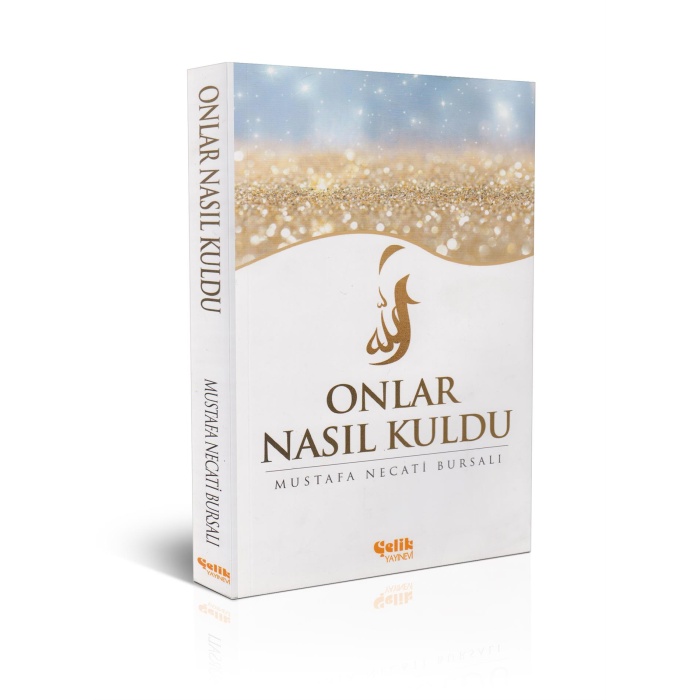 Onlar Nasıl Kuldu - Mustafa Necati BURSALI