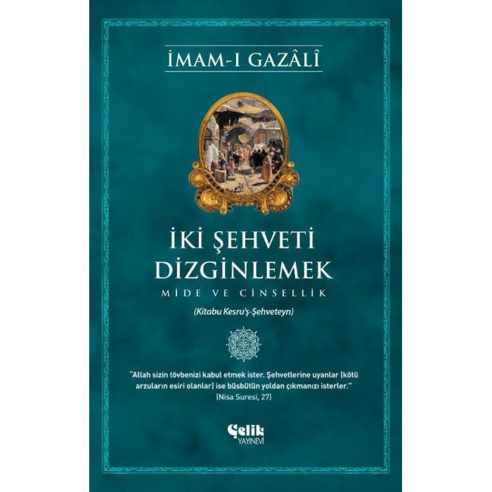 İki Şehveti Dizginlemek-İmamı Gazali