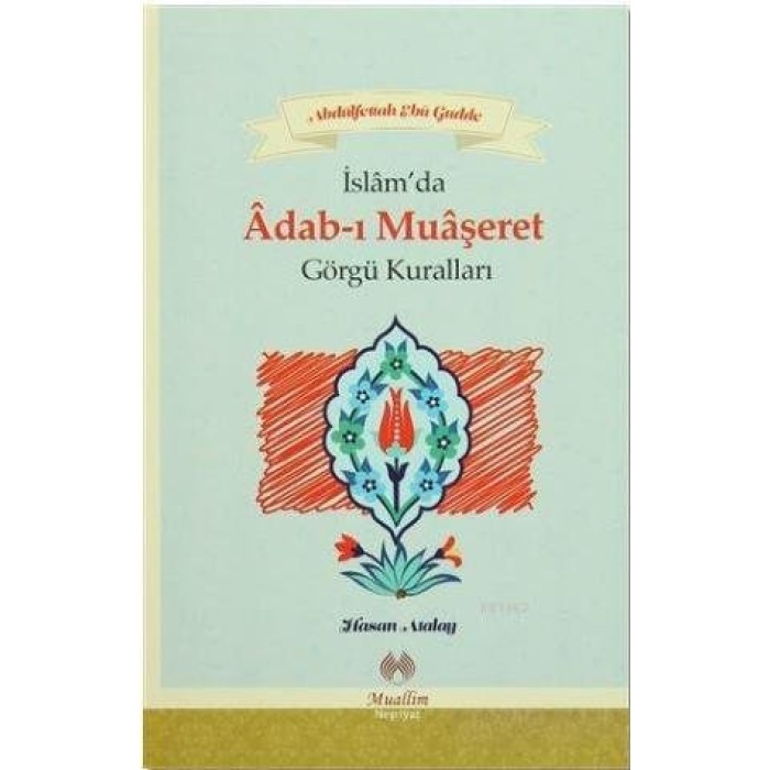 Adabı Muaşeret - Abdulfettah Ebu Gudde