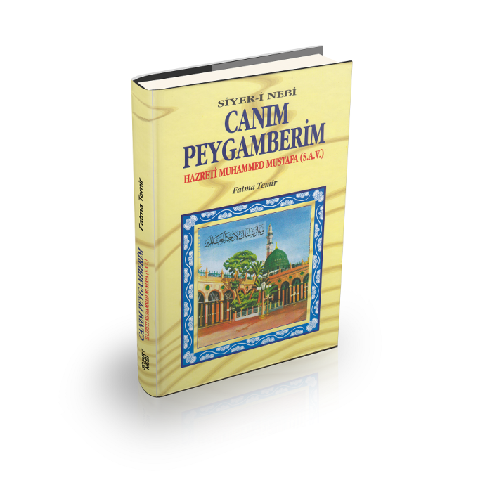 Canım Peygamberim: Hazreti Muhammed Mustafa (s.a.v)