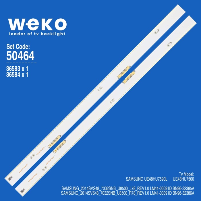 WKSET-5464 36583X1 36584X1 SAMSUNG_2014SVS48_7032SNB_U8500 2 ADET LED BAR ÇİFT SOKET