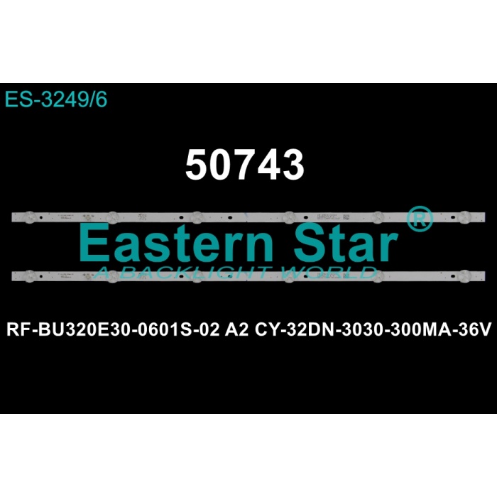 WKSET-5743 36235X2 RF-BU320E30-0601S-02 A2 CY-32DN-3030-300MA-36V 2 ADET LED BAR (6V6LED58,3CM)
