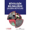 BİYOLOJİK BİLİMLERDE ÇALIŞMA METOTLARI