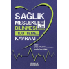 SAĞLIK MESLEKLERİ İÇİN BİLİNMESİ GEREKEN 1100 TEMEL KAVRAM