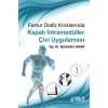 FEMUR DİAFİZ KIRIKLARINDA KAPALI İNTRAMEDÜLLER ÇİVİ UYGULAMASI