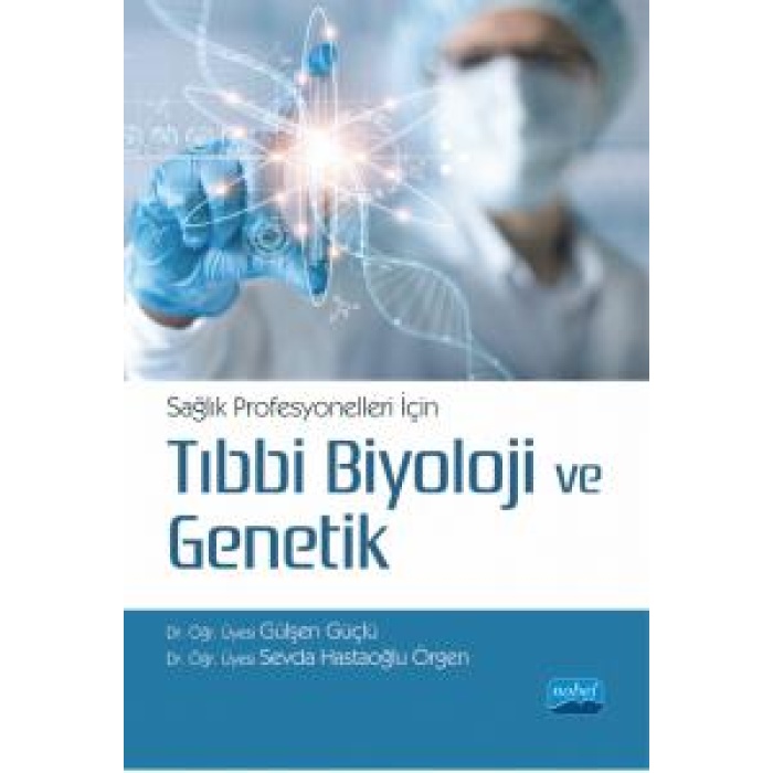 SAĞLIK PROFESYONELLERİ İÇİN TIBBİ BİYOLOJİ VE GENETİK