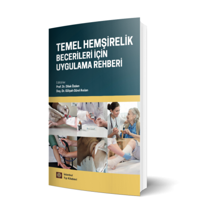 TEMEL HEMŞİRELİK BECERİLERİ İÇİN UYGULAMA REHBERİ