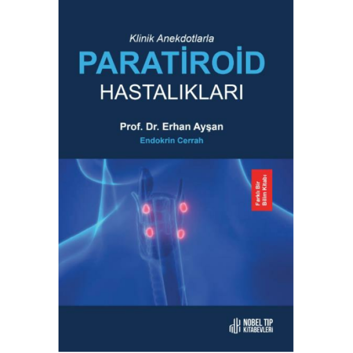 KLİNİK ANEKDOTLARLA PARATİROİD HASTALIKLARI