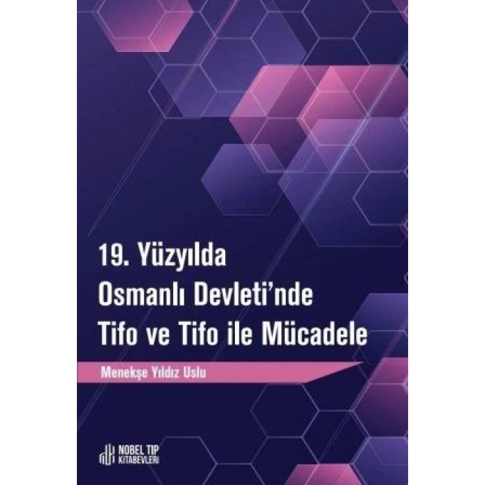 19. YÜZYILDA OSMANLI DEVLETİNDE TİFO VE TİFO İLE MÜCADELE