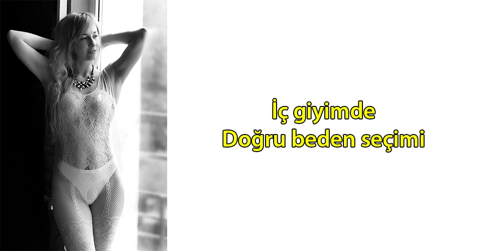 İç Giyimde Doğru Beden Seçimi Nasıl Yapılır