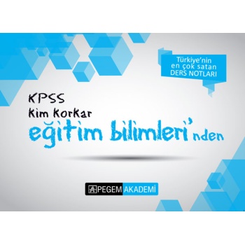 KPSS Kim Korkar Eğitim Bilimleri Ders Notları