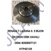 ÖN FREN  DISK AYNASI SOĞUTMALI  TAKIMQ280MM RENAULT LAGUNA II. 5 BIJON - HTP42129