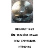 ÖN FREN  DISK AYNASI SOĞUTMALI  TAKIMQ238MM RENAULT 19-21 4 BIJON - HTP42116