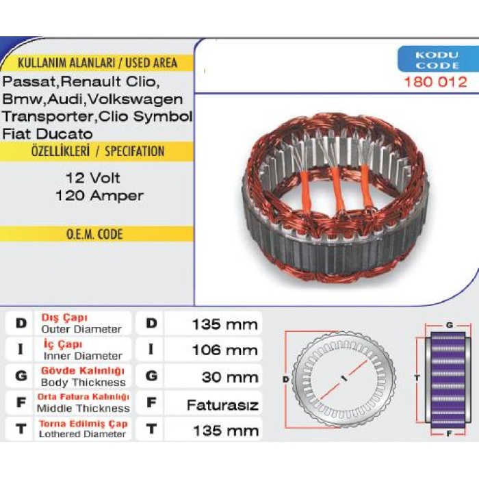 STATÖR 12V 120AMP. PASSAT-MASTER-TRAFIK-BMW-AUDI-T.PORTER-CLIO SENBOL- DUCADO VALEO TIP - 180 012