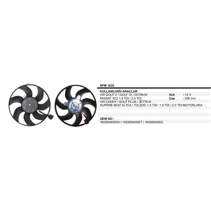 FAN MOTORU VW.GOLF V-OCTAVIA-PASSAT 3C2 1 6-2 0 TDI - RFM1925