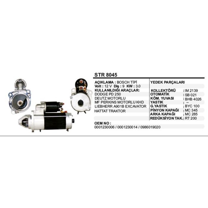 MARŞ MOTORU 9 DIŞ 12V MF 7 DODGE PD-250 YM-DEUTZ MOTORLU-MF PERKINS MOTORLU KHD.BOSCH TIP - STR8045