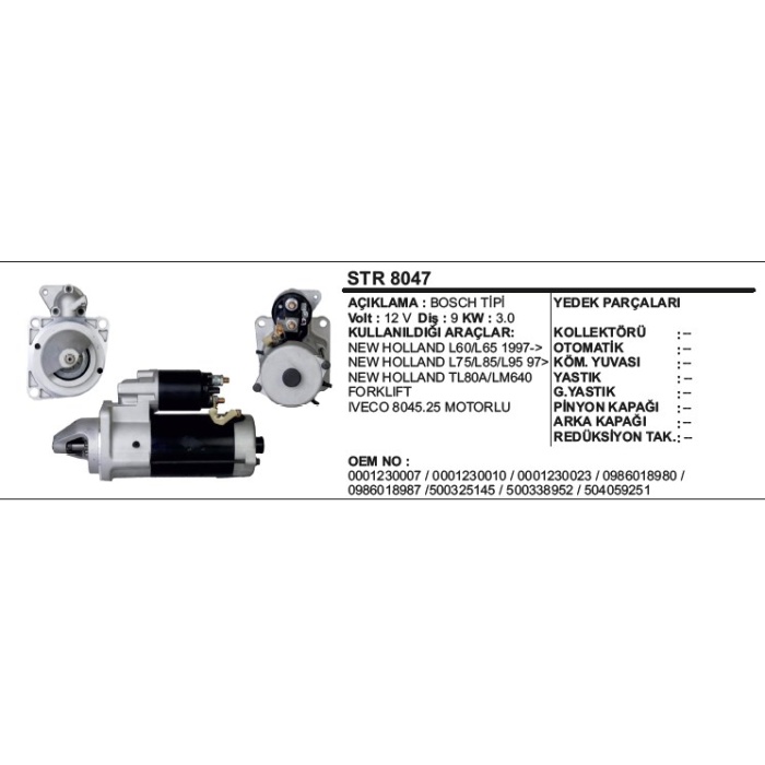 MARŞ MOTORU 9 DIŞ  12V.NEW HOLLAND 65-75-85 TRK230007 BOSCH TIP - STR8047