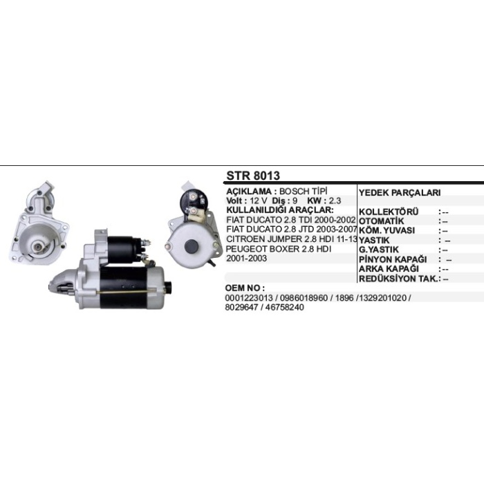 MARŞ MOTORU 9DIŞ 12V  FIAT DUCATO-CITROEN JUMPER-PEUGEOT BOXER JTD 02-- BOSCH TIP - STR8013