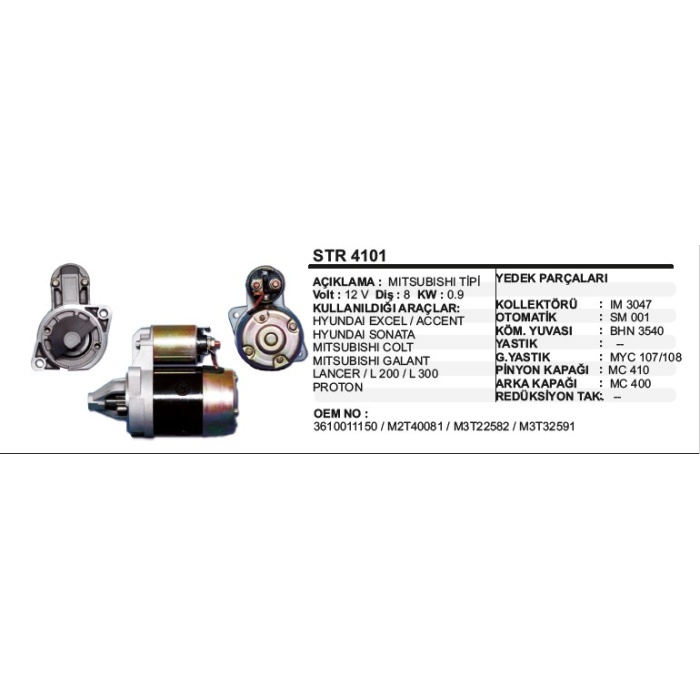 MARŞ MOTORU 8 DIŞ 12V HYUNDAI EXCEL-ACCENT-SONATA-MITSUBISHI COLT-GALANT-LANCER-L200-L300  MITSUBISH - STR4101