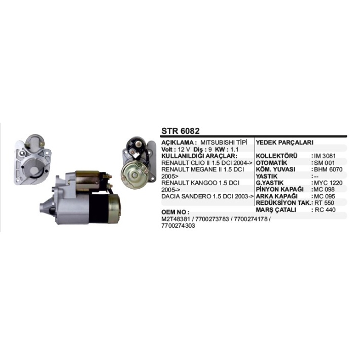 MARŞ MOTORU 9DIŞ 12V RENAULT KANGOO-MEGANE DACIA SANDERO 03- LOGAN 1.4 BENZ. MITSUBISHI TIP - STR6082