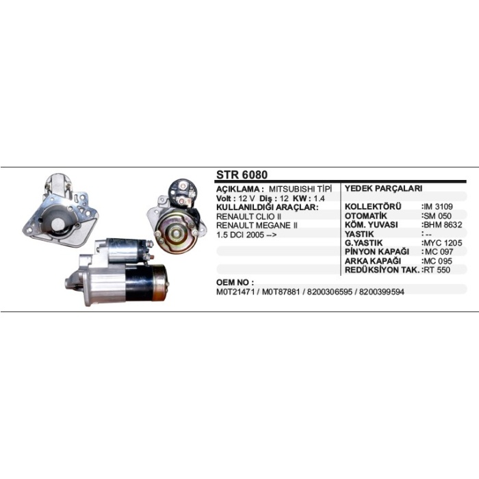 MARŞ MOTORU 12 DIŞ 12V RENAULT CLIO II-MEGANE LOGAN  1.5 DCI 2005-- VALEO  MITSUBISHI TIP - STR6080