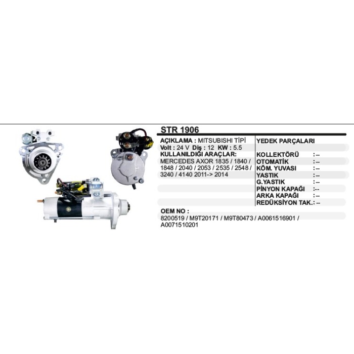 MARŞ MOTORU 24V MERCEDES AXOR 3240-4140 12DIS 2011-- 2014 MITSUBISHI TIP - STR1906