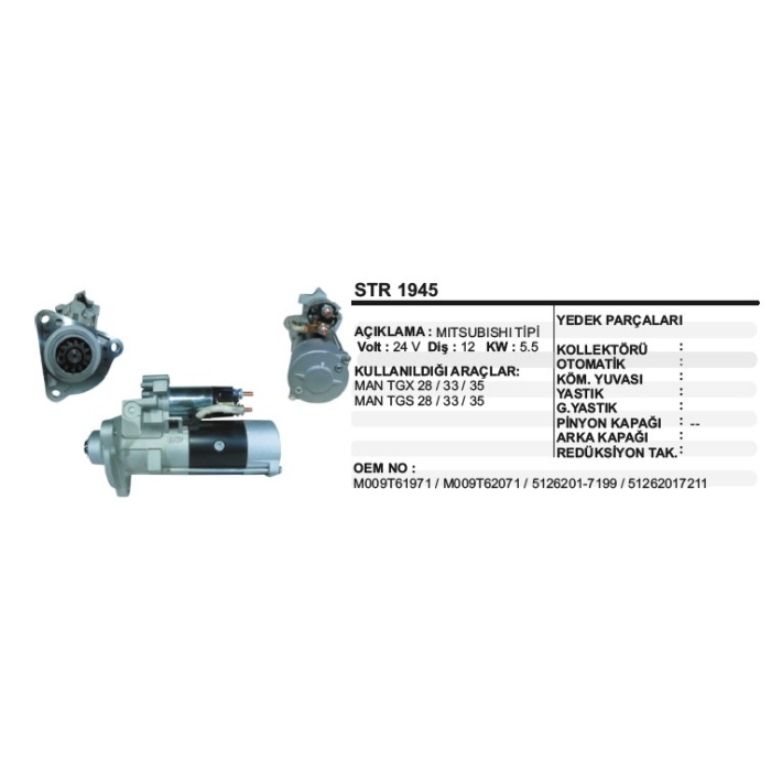 MARŞ MOTORU 24V 12DIŞ MAN TGX 28-33-35-MAN TGS 28-33-35 MITSUBISHI TIP - STR1945