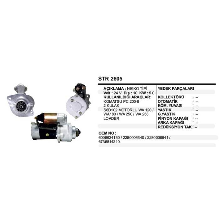 MARŞ MOTORU 10DIŞ 24V  KOMATSU PC200-6-WA 120-180-250-253 LOADER NIKKO TIP - STR2605
