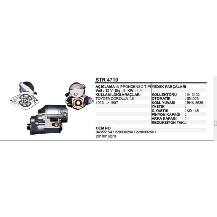 MARŞ MOTORU 9 DIŞ 12V TOYOTA COROLLA 1.6 93-96 NIPPONDENSO TIP - STR4710