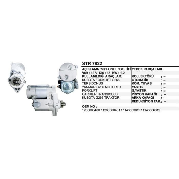 MARŞ MOTORU KUBOTA FORKLIFT-YANMAR G266 M MOT 13 DIS NIPPONDENSO TIP - STR7822