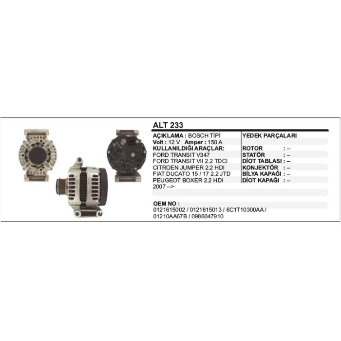 ALTERNATÖR 12V 150A FORD TRANSIT V347-FIAT DUCATO-PEUGEOT BOXER 07- BOSCH TIPI - ALT233