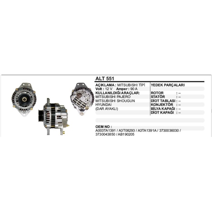 ALTERNATÖR 12V 90A MITSUBISHI PAJERO-SHOUGUN HYUNDAI DAR AYAK 94-- MITSUBISHI TIP - ALT551