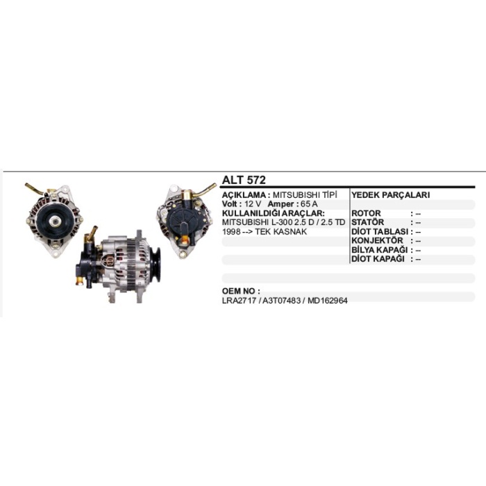 ALTERNATÖR 12V 65A MITSUBISHI L300 98--2.5 D-TD VAKUMLU -TEK KASNAK MITSUBISHI TIP - ALT572