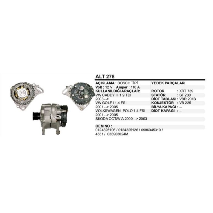 ALTERNATÖR 12V 110A VW CADDY III 1.9TDI 03-- GOLF I POLO 1.4 FSI 01-05 SKODA OCTAVIA 00-03 BOSCH TIP - 019.009.ALT278