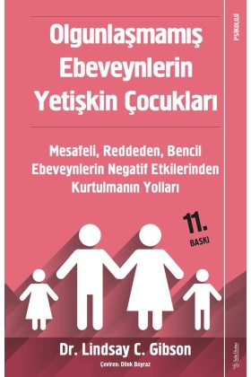 OLGUNLAŞMAMIŞ EBEVEYNLERİN YETİŞKİN ÇOCUKLARI