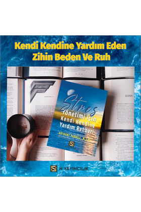 STRES YÖNETİMİ İÇİN KENDİ KENDİNE YARDIM REHBERİ