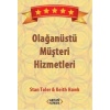 OLAĞANÜSTÜ MÜŞTERİ HİZMETLERİ