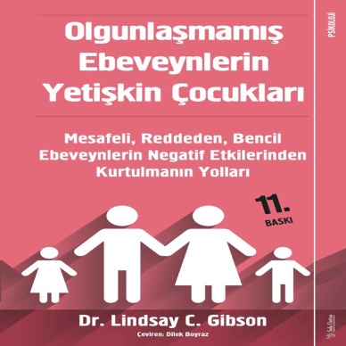 OLGUNLAŞMAMIŞ EBEVEYNLERİN YETİŞKİN ÇOCUKLARI