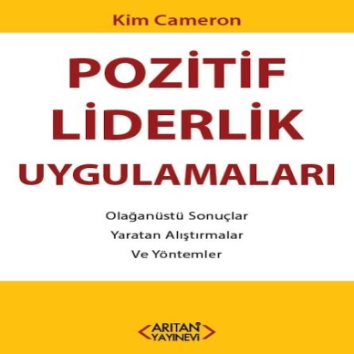 POZİTİF LİDERLİK UYGULAMALARI